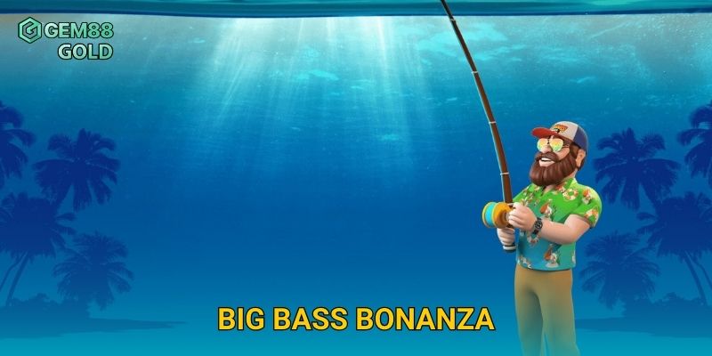 Big Bass Bonanza Gem88 Và Cách Săn Cá Nhận Thưởng Siêu Hấp Dẫn 13 Big Bass Bonanza Gem88 Và Cách Săn Cá Nhận Thưởng Siêu Hấp Dẫn