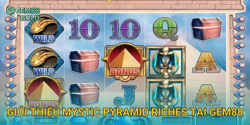 Mystic Pyramid Riches Gem88 Và Hành Trình Săn Kho Báu Kim Tự Tháp 2 Giới thiệu Mystic Pyramid Riches tại Gem88