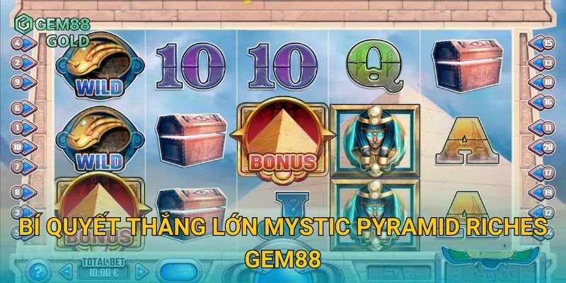 Mystic Pyramid Riches Gem88 Và Hành Trình Săn Kho Báu Kim Tự Tháp 3 Bí quyết thắng lớn Mystic Pyramid Riches Gem88