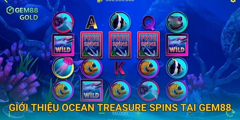 Ocean Treasure Spins Gem88 Và Cuộc Phiêu Lưu Kho Báu Đại Dương 2 Giới thiệu Ocean Treasure Spins tại Gem88