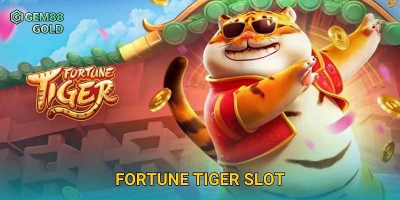 Fortune Tiger Slot Gem88 Và Bí Quyết Săn Hổ Vàng Nhận Thưởng Lớn 7 Fortune Tiger Slot Gem88 Và Bí Quyết Săn Hổ Vàng Nhận Thưởng Lớn