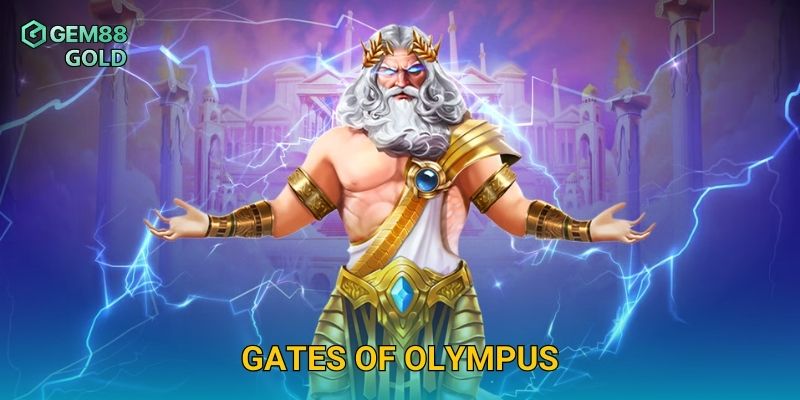 Gates Of Olympus Gem88 Và Cơ Hội Nổ Hũ Thưởng Đỉnh Cao 22 Gates Of Olympus Gem88 Và Cơ Hội Nổ Hũ Thưởng Đỉnh Cao